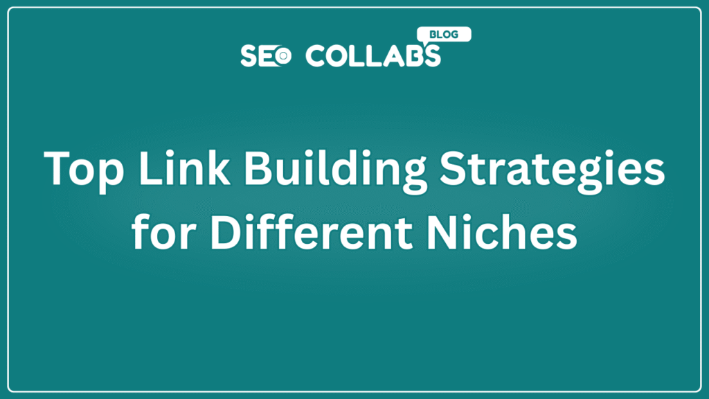 Top Link Building Strategies for Different Niches